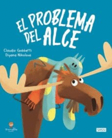 EL PROBLEMA DEL ALCE. LIBROS ILUSTRADOS.  EDIC. ILUSTRADO (ESPA�OL)