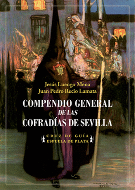 COMPENDIO GENERAL DE LAS COFRADAS DE SEVILLA