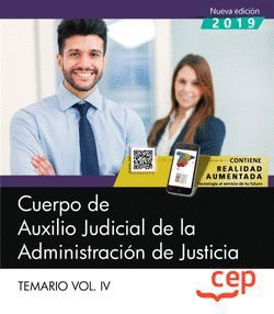 CUERPO DE AUXILIO JUDICIAL DE LA ADMINISTRACI�N DE JUSTICIA. TEMARIO VOL. IV.