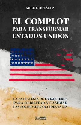 EL COMPLOT PARA TRANSFORMAR ESTADOS UNIDOS