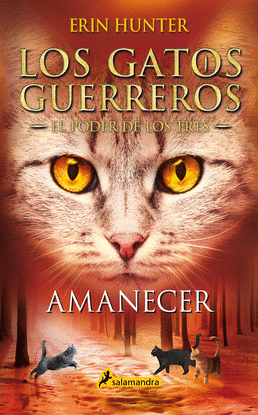 LOS GATOS GUERREROS  EL PODER DE LOS TRES 6 - AMANECER