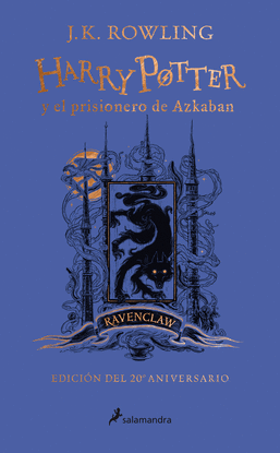 HARRY POTTER Y EL PRISIONERO DE AZKABAN (EDICIN RAVENCLAW DEL 20 ANIVERSARIO) (HARRY POTTER 3)