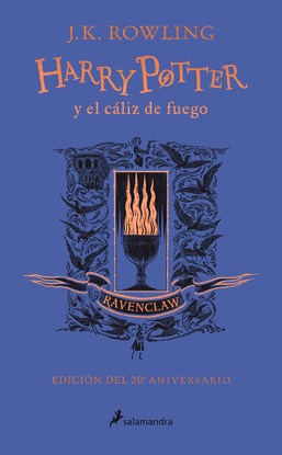 HARRY POTTER Y EL CLIZ DE FUEGO (EDICIN RAVENCLAW DEL 20 ANIVERSARIO) (HARRY POTTER 4)