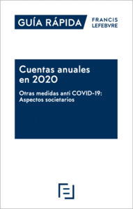 GUIA RAPIDA CUENTAS ANUALES EN 2020. OTRAS MEDIDAS ANTI COVID-9: