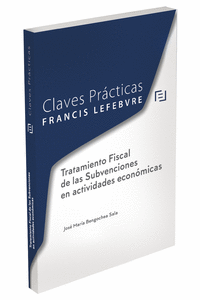 CLAVES PRCTICAS TRATAMIENTO FISCAL DE LAS SUBVENCIONES EN ACTIVIDADES ECONMICA