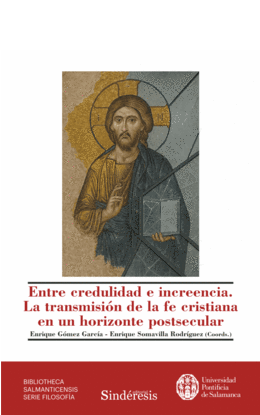 ENTRE CREDULIDAD E INCREENCIA. LA TRANSMISION DE LA FE CRISTIANA