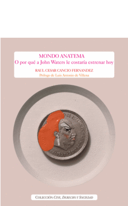 MONDO ANATEMA. O PORQUE A JOHN WATERS LE COSTARIA ESTRENAR HOY