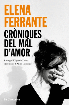 CR�NIQUES DEL MAL D'AMOR: L'AMOR QUE MOLESTA, ELS DIES DE L'ABANDONAMENT, LA FIL