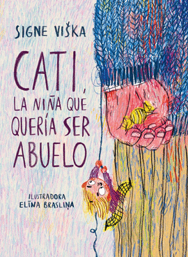 CATI, LA NI�A QUE QUER�A SER ABUELO