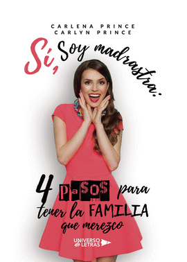 S�, SOY MADRASTRA: 4 PASOS PARA TENER LA FAMILIA QUE MEREZCO