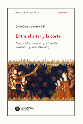 ENTRE EL ALTAR Y LA CORTE. INTERCAMBIOS SOCIALES Y CULTURALE