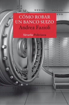 C�MO ROBAR UN BANCO SUIZO