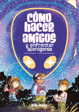 C�MO HACER AMIGOS Y ENFRENTAR ALIEN�GENAS