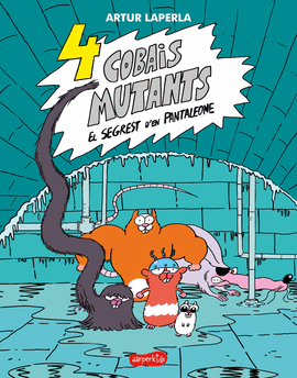 4 COBAIS MUTANTS. EL SEGREST D'EN PANTALEONE