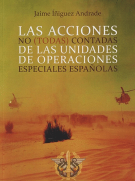 LAS ACCIONES NO (TODAS) CONTADAS DE LAS UNIDADES DE OPERACIONES ESPECIALES ESPA