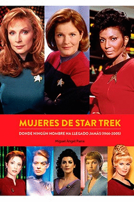 MUJERES DE STAR TREK DONDE NINGUN HOMBRE HA LLEGADO JAMAS