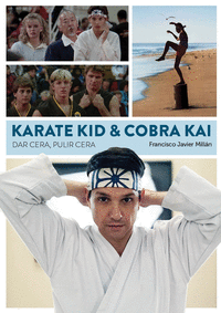 KARATE KID & COBRA KAI DAR CERA PULIR CERA