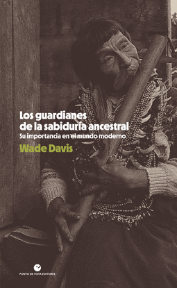 LOS GUARDIANES DE LA SABIDURA ANCESTRAL