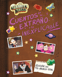 GRAVITY FALLS. CUENTOS DE LO EXTRA�O Y LO INEXPLICABLE