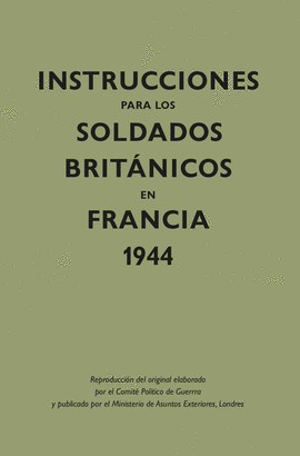 INSTRUCCIONES PARA LOS SOLDADOS BRIT?NICOS EN FRANCIA, 1944