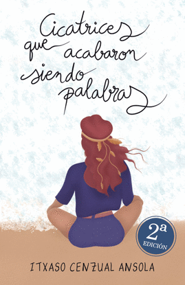 CICATRICES QUE ACABAN SIENDO PALABRAS