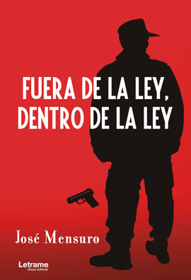 FUERA DE LA LEY, DENTRO DE LA LEY