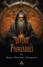 EL DIVINO POIMANDRES DE HERMES MERCURIUS TRISMEGISTO