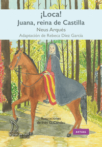 LOCA! JUANA, REINA DE CASTILLA