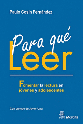 PARA QU� LEER. FOMENTAR LA LECTURA EN J�VENES Y ADOLESCENTES