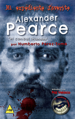 ALEXANDER PEARCE, EL CAN�BAL IRLAND�S