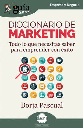 DICCIONARIO DE MARKETING (TODO LO QUE NECSITAS SABER PARA EMPREND