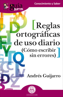 REGLAS ORTOGRAFICAS DE USO DIARIO (COMO ESCRIBIR SIN ERRORES)