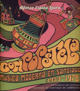 COMPOSTELA. MUSICA MODERNA EN SANTIAGO (1954-1978)