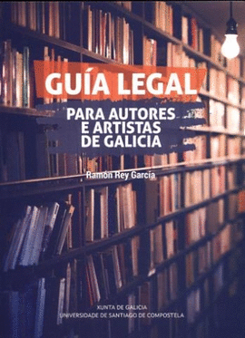 GU�A LEGAL PARA AUTORES E ARTISTAS DE GALICIA