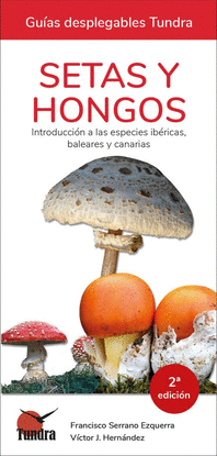 SETAS Y HONGOS. INTRODUCCION A LAS ESPECIES IBERICAS, BALEARES Y CANARIAS