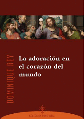 LA ADORACI�N EN EL CORAZ�N DEL MUNDO