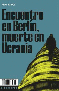 ENCUENTRO EN BERLN, MUERTE EN UCRANIA