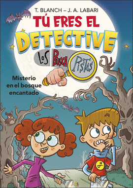 T ERES EL DETECTIVE CON LOS BUSCAPISTAS 1. MISTERIO EN BOSQUE ENCANTADO