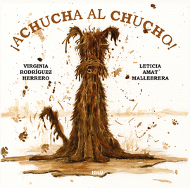 �ACHUCHA AL CHUCHO!