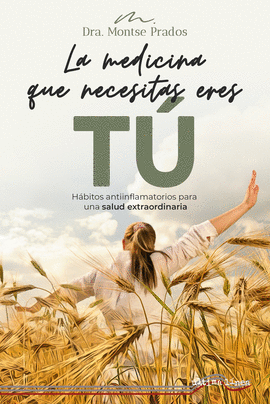LA MEDICINA QUE NECESITAS ERES T�