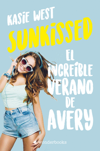 SUNKISSED. EL INCREBLE VERANO DE AVERY