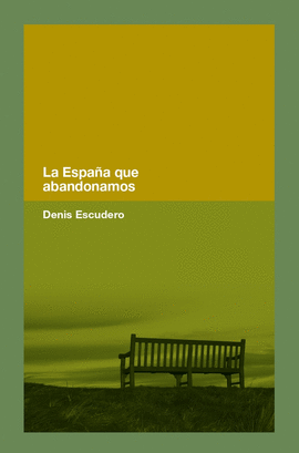 LA ESPA�A QUE ABANDONAMOS