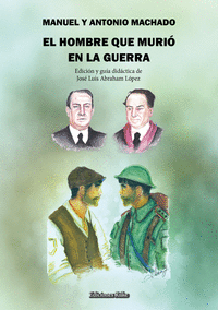 EL HOMBRE QUE MURI EN LA GUERRA. GUIA DIDACTICA