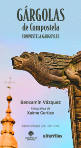 G�RGOLAS DE COMPOSTELA / COMPOSTELA GARGOYLES