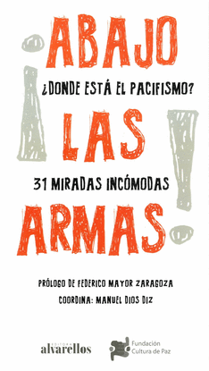 ABAJO LAS ARMAS! DNDE EST EL PACIFISMO?