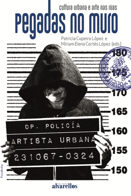 PEGADAS NO MURO. CULTURA URBANA E ARTE NAS R�AS