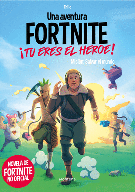 UNA AVENTURA DE FORTNITE NO OFICIAL. �T� ERES EL H�ROE!