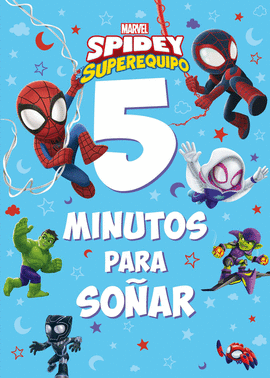 SPIDEY Y SU SUPEREQUIPO. 5 MINUTOS PARA SO�AR
