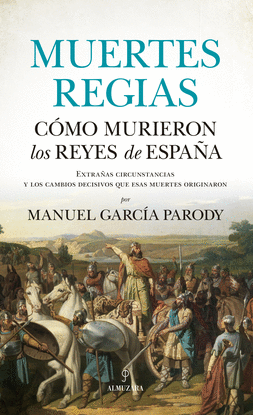 MUERTES REGIAS. CMO MURIERON LOS REYES DE ESPAA