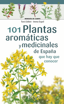 101 PLANTAS AROMTICAS Y MEDICINALES DE ESPAA QUE HAY QUE CONOCER